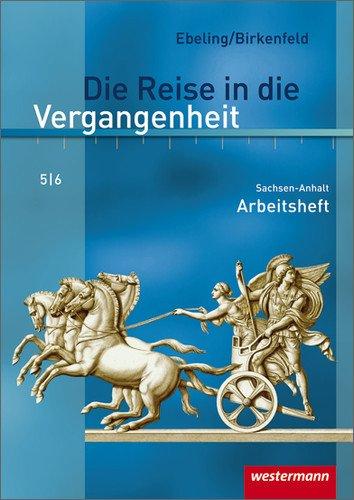 Die Reise in die Vergangenheit - Ausgabe 2010 für Sachsen-Anhalt: Arbeitsheft 5 / 6