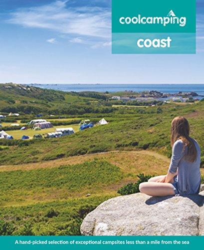 Cool Camping Coast: A hand-picked selection of exceptional campsites less than a mile from the sea