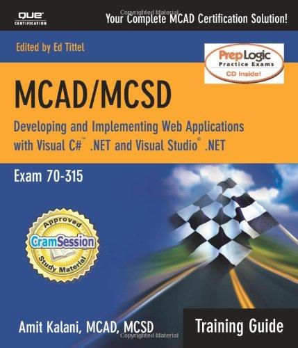 MCAD/MCSD Training Guide (70-315): Developing and Implementing Web Applications with C+ and Visual Studio.NET