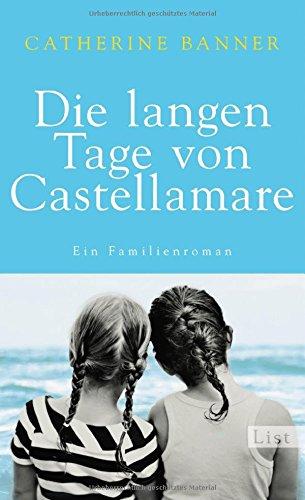 Die langen Tage von Castellamare: Ein Familienroman