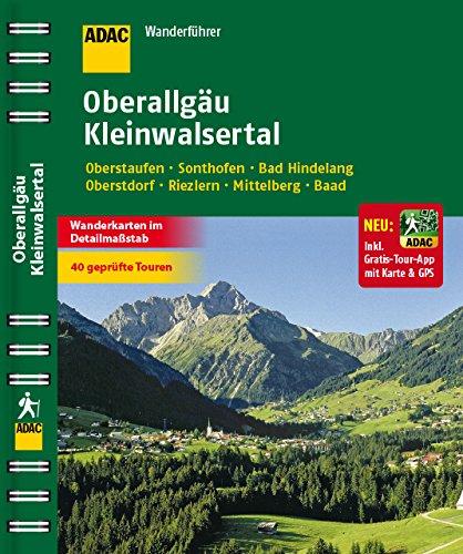 ADAC Wanderführer Oberallgäu Kleinwalsertal inklusive Gratis Tour App: Oberstaufen Sonthofen Bad Hindelang Oberstdorf Mittelberg