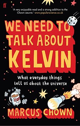 We Need to Talk About Kelvin: What everyday things tell us about the universe