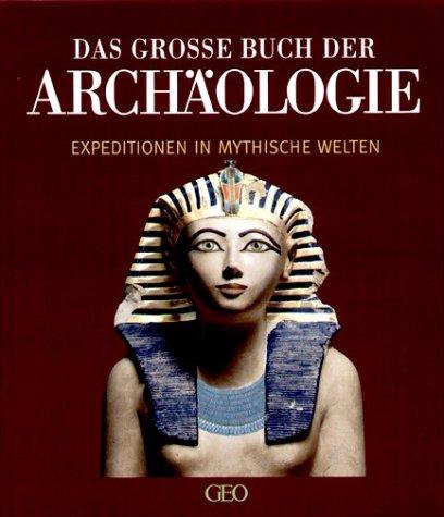 Das grosse Buch der Archäologie