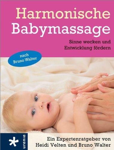 Harmonische Babymassage: Sinne wecken und Entwicklung fördern