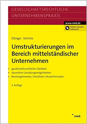 Umstrukturierungen im Bereich mittelständischer Unternehmen: Gesellschaftsrechtlicher Überblick. Steuerliche Gestaltungsmöglichkeiten. ... (Gesellschaftsrechtliche Unternehmenspraxis)