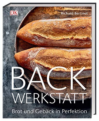 Backwerkstatt: Brot und Gebäck in Perfektion