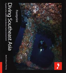 Diving Southeast Asia: A Guide to the world`s most diverse marine environment (Footprint Activity & Lifestyle Guide)