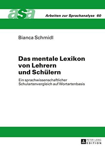 Das mentale Lexikon von Lehrern und Schülern: Ein sprachwissenschaftlicher Schulartenvergleich auf Wortartenbasis (Arbeiten zur Sprachanalyse)