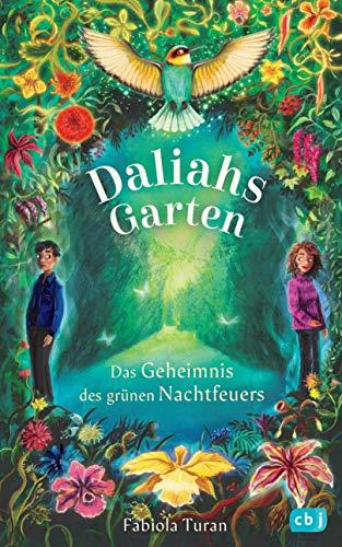 Daliahs Garten - Das Geheimnis des grünen Nachtfeuers (Die Daliahs-Garten-Reihe, Band 1)