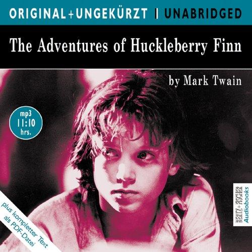 The Adventures of Huckleberry Finn / Die Abenteuer des Huckleberry Finn. MP3-CD. Die englische Originalfassung ungekürzt: Die Abenteuer des Huckleberry Finn. Die englische Originalfassung ungekürzt