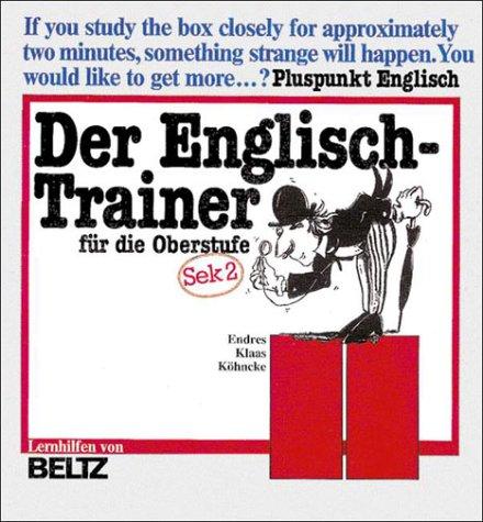 Der Englisch- Trainer für die Oberstufe. Pluspunkt Englisch. Sekundarstufe 2