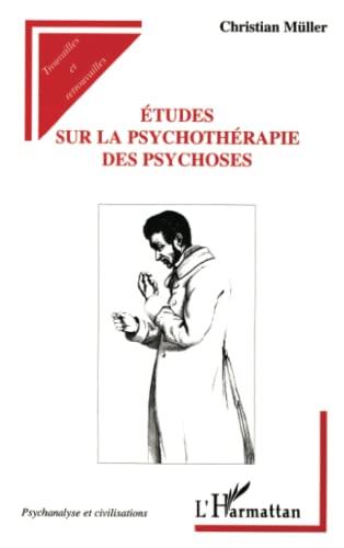 Etudes sur la psychothérapie des psychoses