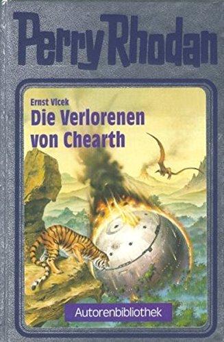 Perry Rhodan, Die Verlorenen von Chearth (Autorenbibliothek 2)