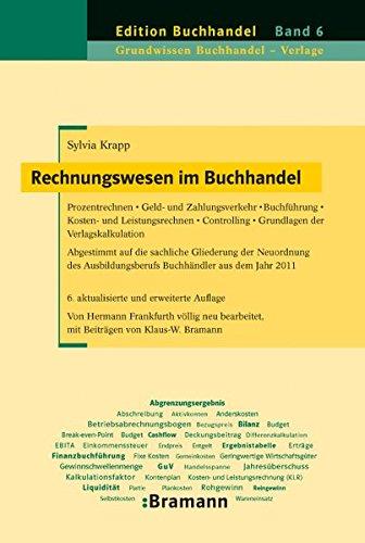 Rechnungswesen im Buchhandel: Prozentrechen | Geld- und Zahlungsverkehr | Buchführung | Kosten- und Leistungsrechnen  Controlling | Grundlagen der ... aus dem Jahr 2011 (Edition Buchhandel)