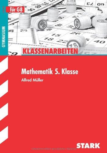 Klassenarbeiten Mathematik 5. Klasse für G8, Bayern