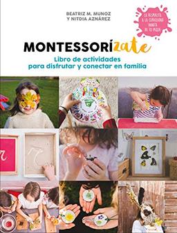 Libro actividades Montessorízate / Montessorize Yourself. Activity Book: Libro de actividades para disfrutar y conectar en familia (Crecer en familia)