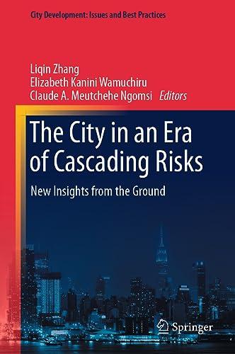 The City in an Era of Cascading Risks: New Insights from the Ground (City Development: Issues and Best Practices)