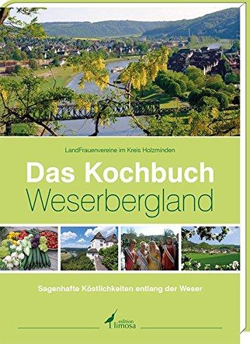 Das Kochbuch Weserbergland: Sagenhafte Köstlichkeiten entlang der Weser