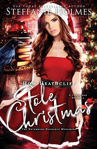 How Heathcliff Stole Christmas: A Nevermore Bookshop Mystery novella: A Nevermore novella (Nevermore Bookshop Mysteries, Band 9)