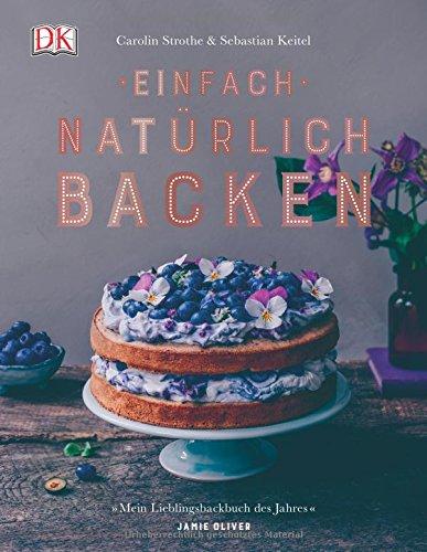 Einfach natürlich backen