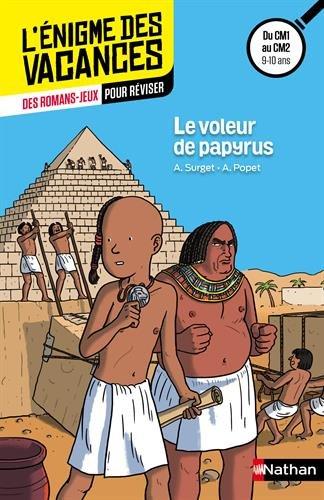 Le voleur de papyrus : des romans-jeux pour réviser : du CM1 au CM2, 9-10 ans