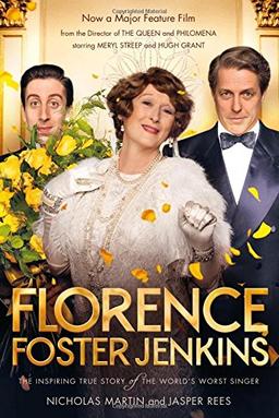 Florence Foster Jenkins: The Inspiring True Story of the World's Worst Singer