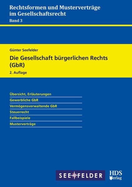 Die Gesellschaft bürgerlichen Rechts (GbR): Rechtsformen und Musterverträge im Gesellschaftsrecht Band 3