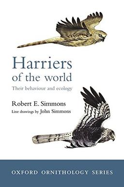 Harriers of the World: Their Behaviour and Ecology (Oxford Ornithology Series)