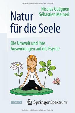 Natur für die Seele: Die Umwelt und ihre Auswirkungen auf die Psyche