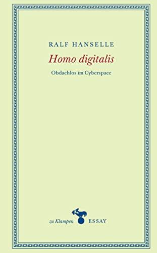 Homo digitalis: Obdachlos im Cyerspace