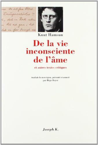 De la vie inconsciente de l'âme : et autres textes critiques