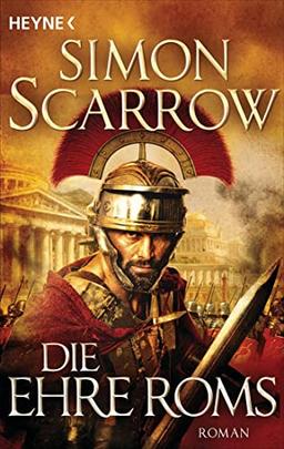 Die Ehre Roms: Roman (Rom-Serie, Band 20)