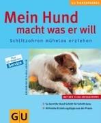 Hund macht was er will, Mein (GU Neue Tierratgeber)