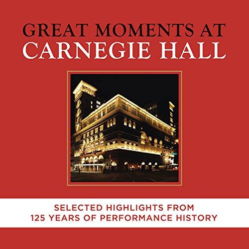 Great Moments at Carnegie Hall - Selected Highlights