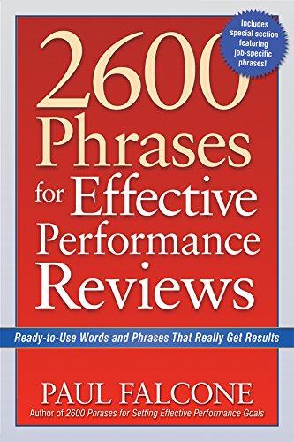 2600 Phrases for Effective Performance Reviews: Ready-To-Use Words and Phrases That Really Get Results