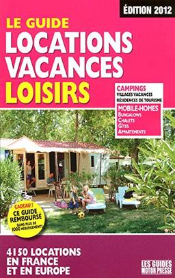 Le guide locations vacances loisirs : 4.150 locations en France et en Europe