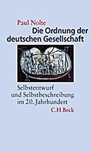 Die Ordnung der deutschen Gesellschaft: Selbstentwurf und Selbstbeschreibung im 20. Jahrhundert