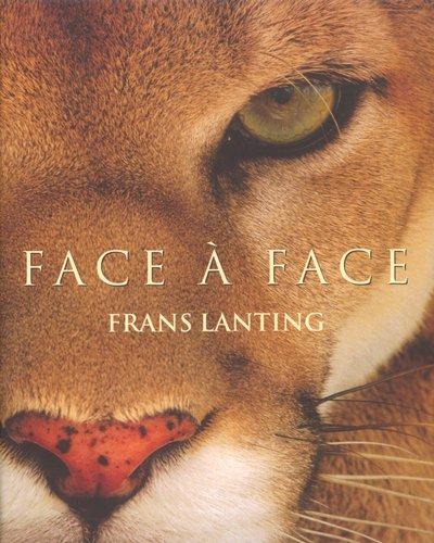 Face à face : Dans l'intimité du monde animal