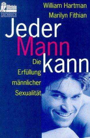 Jeder Mann kann. Die Erfüllung männlicher Sexualität.