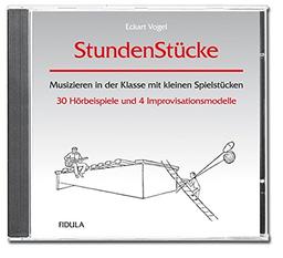 StundenStücke - CD: Musizieren in der Klasse mit kleinen Spielstücken