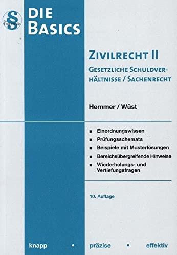 Basics Zivilrecht II - Sachenrecht/gesetzl. SV (Skripten - Zivilrecht): Gesetzl. Schuldverhältnisse/Sachenrecht: Gesetzliche Schuldverhältnisse, Sachenrecht