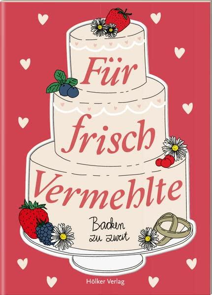 Für frisch Vermehlte: Backen zu zweit (Der kleine Küchenfreund)