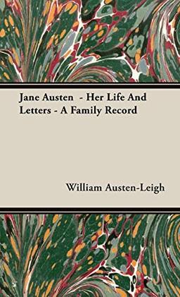 Jane Austen - Her Life and Letters - A Family Record