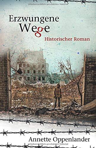 Erzwungene Wege: Historischer Roman