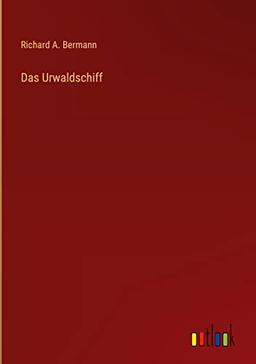 Das Urwaldschiff