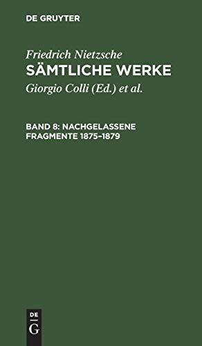 Nachgelassene Fragmente 1875–1879 (Friedrich Nietzsche: Sämtliche Werke)