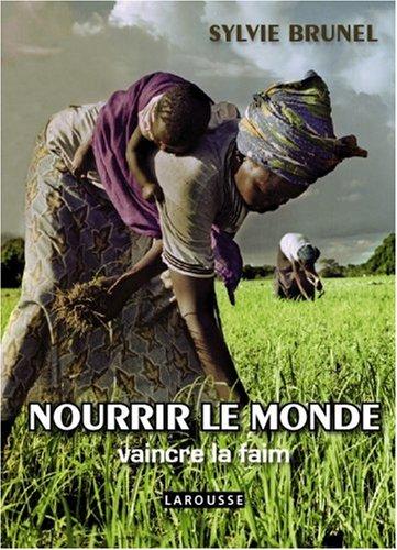 Nourrir le monde : vaincre la faim