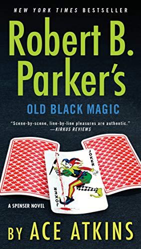 Robert B. Parker's Old Black Magic (Spenser, Band 47)