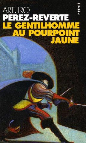 Les aventures du capitaine Alatriste. Vol. 5. Le gentilhomme au pourpoint jaune