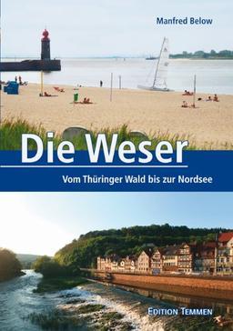 Die Weser: Vom Thüringer Wald bis zur Nordsee